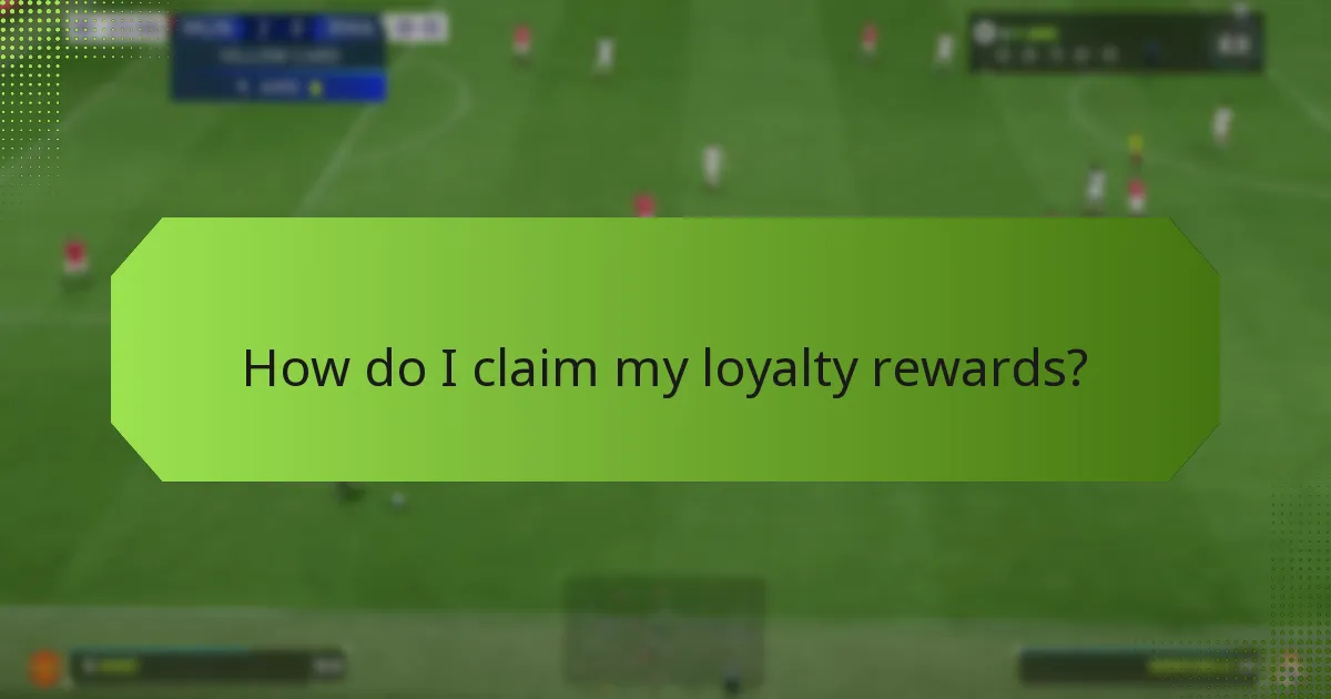 How do I claim my loyalty rewards?