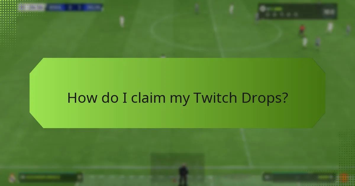 How do I claim my Twitch Drops?