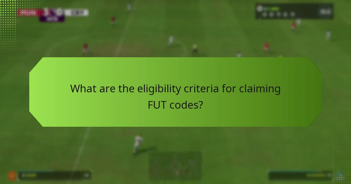 When can I claim FUT codes?