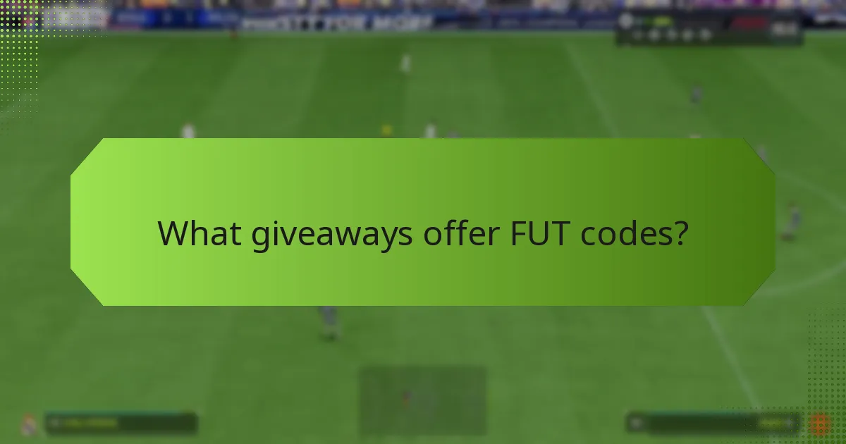 What giveaways offer FUT codes?