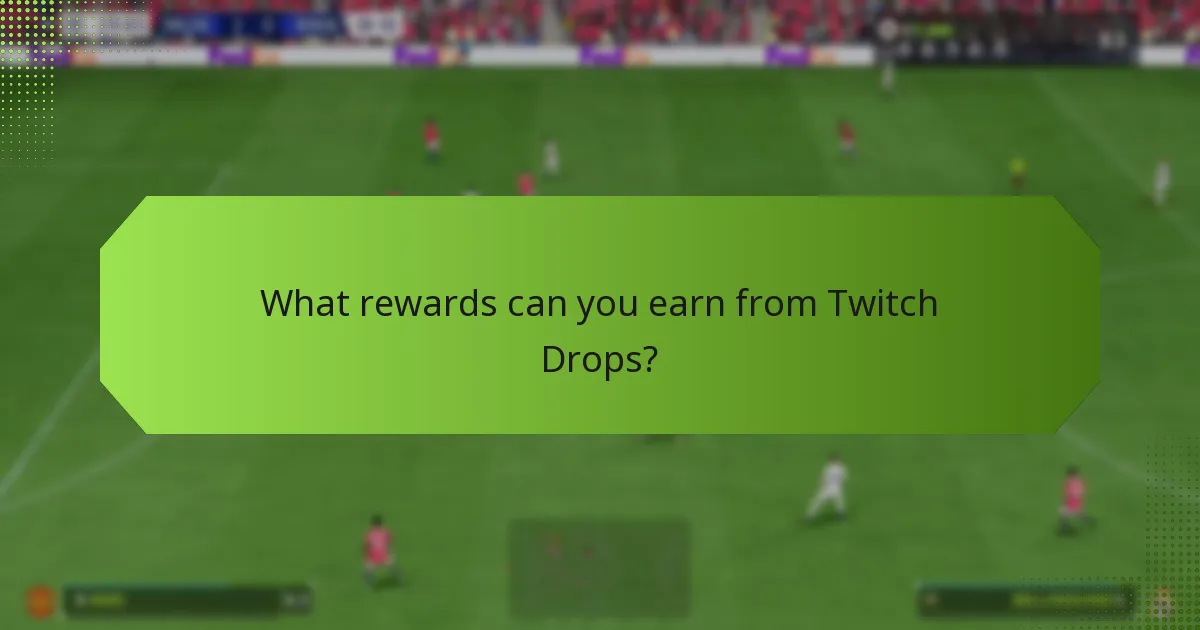 Who is eligible for Twitch Drops?